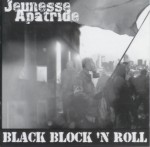 Jeunesse Apatride. Black Block n' Roll